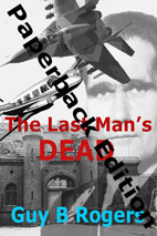 The Last Man's Dead by Guy B Rogers