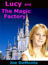 Lucy and The Magic Factory by Joe DeMonte