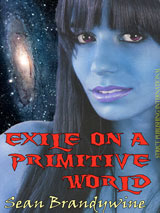 Exile on a Primitive World by Sean Brandywine